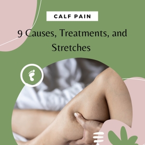 Calf Pain: 9 Causes, Treatments, and Stretches