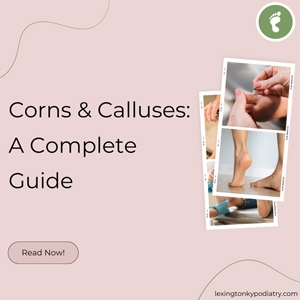 Corns and Calluses: A Complete Guide