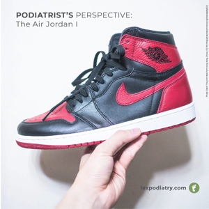 Podiatrist’s Perspective: Air Jordan I