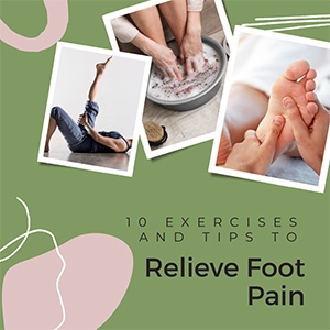 Top 10 Exercises and Tips to Relieve Foot Pain
