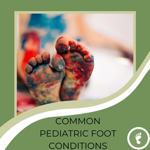 What Are the Most Common Pediatric Foot Conditions?